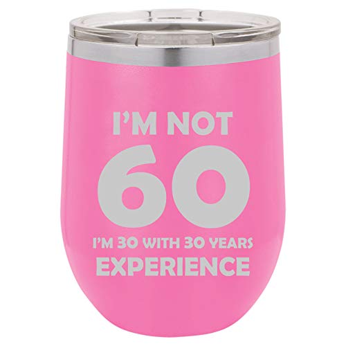 12 oz Double Wall Vacuum Insulated Stainless Steel Stemless Wine Tumbler Glass Coffee Travel Mug With Lid I'm Not 60 Funny 60th Birthday (Hot-Pink)