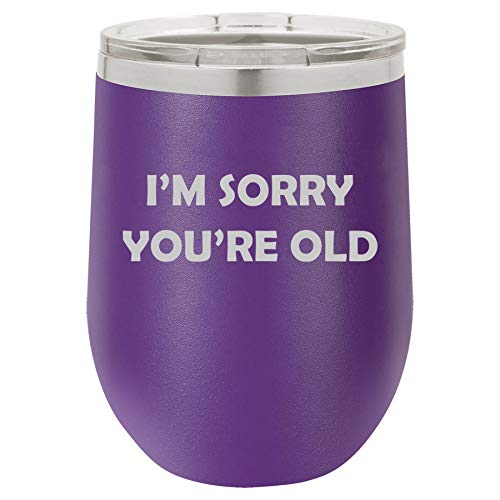 12 oz Double Wall Vacuum Insulated Stainless Steel Stemless Wine Tumbler Glass Coffee Travel Mug With Lid I'm Sorry You're Old Birthday Funny (Purple)