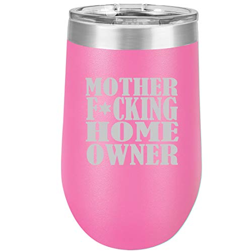 16 oz Double Wall Vacuum Insulated Stainless Steel Stemless Wine Tumbler Glass Coffee Travel Mug With Lid Mother F ing Home Owner House Warming (Hot Pink)