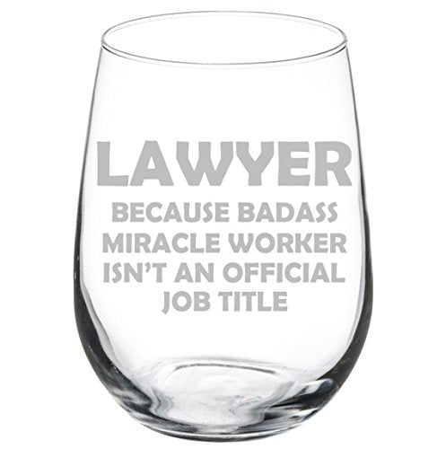 Wine Glass Goblet Funny Job Title Miracle Worker Lawyer (17 oz Stemless)