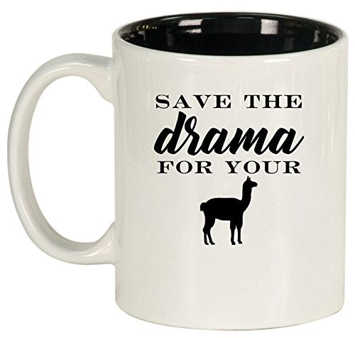 Ceramic Coffee Tea Mug Cup Save The Drama For Your Llama (White)