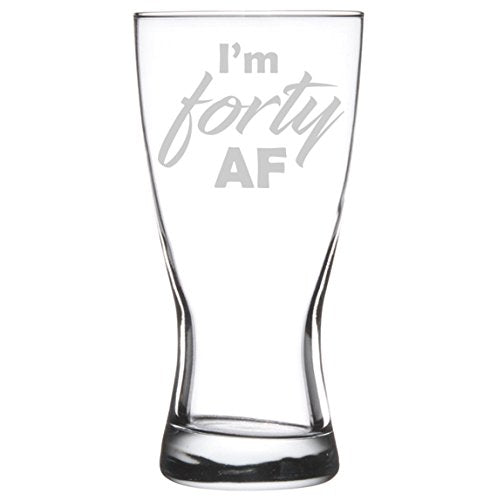 15 oz Beer Pilsner Glass Funny 40th Birthday I'm Forty AF