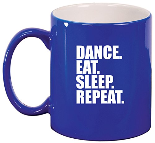 Ceramic Coffee Tea Mug Cup Dance Eat Sleep Repeat (Blue)