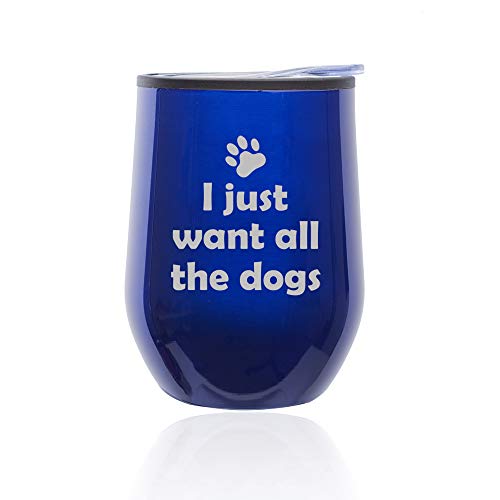 Stemless Wine Tumbler Coffee Travel Mug Glass With Lid I Just Want All The Dogs Funny