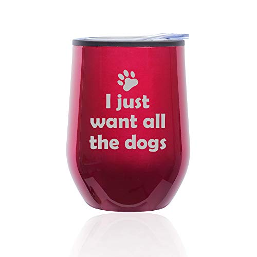 Stemless Wine Tumbler Coffee Travel Mug Glass With Lid I Just Want All The Dogs Funny (Fuchsia)