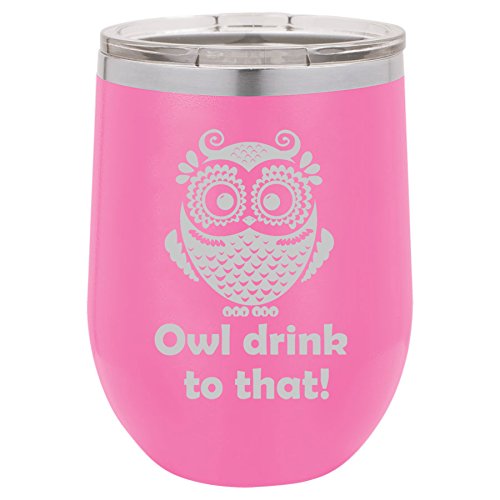 12 oz Double Wall Vacuum Insulated Stainless Steel Stemless Wine Tumbler Glass Coffee Travel Mug With Lid Owl Drink To That Funny (Hot-Pink)