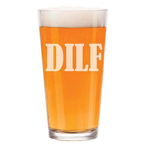 16 oz Beer Pint Glass DILF Funny Dad Father Husband Gift