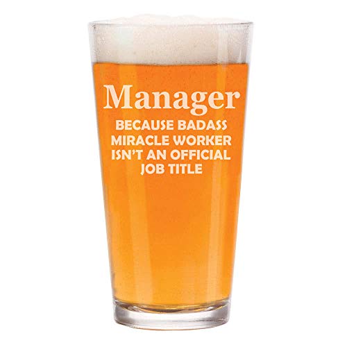 16 oz Beer Pint Glass Funny Job Title Manager Miracle Worker