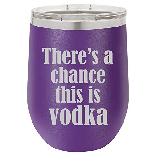 12 oz Double Wall Vacuum Insulated Stainless Steel Stemless Wine Tumbler Glass Coffee Travel Mug With Lid There's A Chance This Is Vodka (Purple)