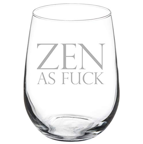 Wine Glass Goblet Zen As Fck AF Funny (17 oz Stemless)