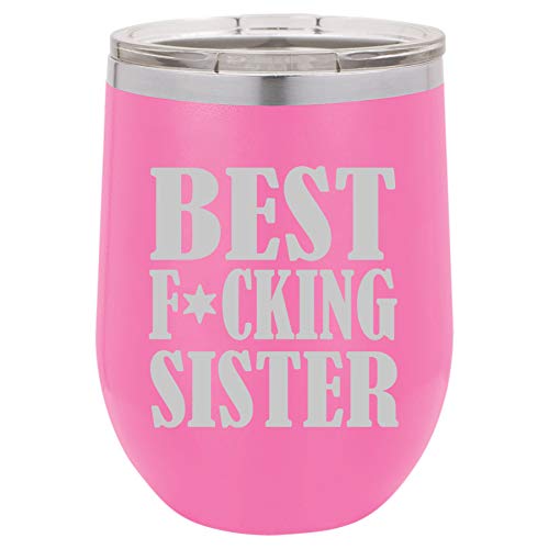 12 oz Double Wall Vacuum Insulated Stainless Steel Stemless Wine Tumbler Glass Coffee Travel Mug With Lid Best F cking Sister (Hot-Pink)