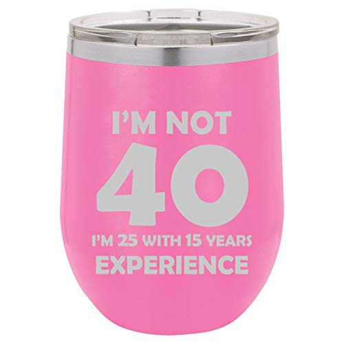 12 oz Double Wall Vacuum Insulated Stainless Steel Stemless Wine Tumbler Glass Coffee Travel Mug With Lid I'm Not 40 Funny 40th Birthday (Hot-Pink)