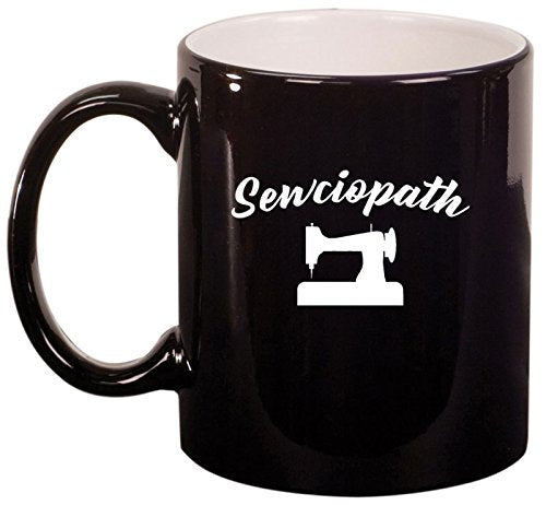 Ceramic Coffee Tea Mug Cup Sewciopath Funny Sewing Sew Seamstress Quilter (Black)