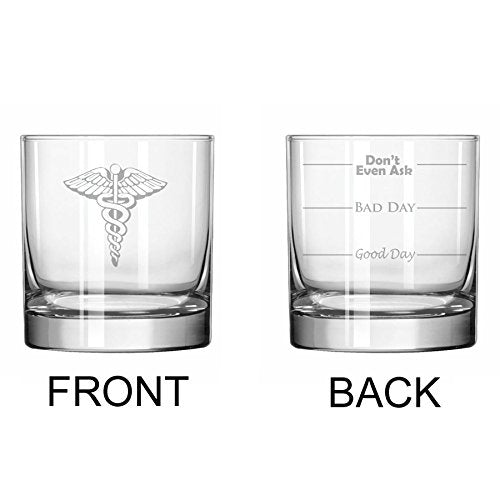 11 oz Rocks Whiskey Highball Glass Two Sided Good Day Bad Day Don't Even Ask Medical Symbol