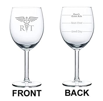 Wine Glass Goblet Two Sided Good Day Bad Dad Don't Even Ask RT Respiratory Therapist (10 oz),MIP