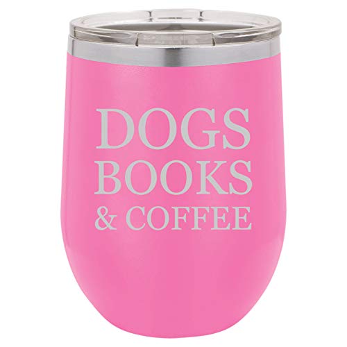 12 oz Double Wall Vacuum Insulated Stainless Steel Stemless Wine Tumbler Glass Coffee Travel Mug With Lid Dogs Books & Coffee (Hot Pink)