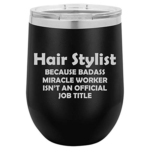 12 oz Double Wall Vacuum Insulated Stainless Steel Stemless Wine Tumbler Glass Coffee Travel Mug With Lid Hair Stylist Miracle Worker Job Title Funny (Black)