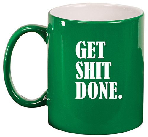 Ceramic Coffee Tea Mug Cup Get Sh*t Done (Green)