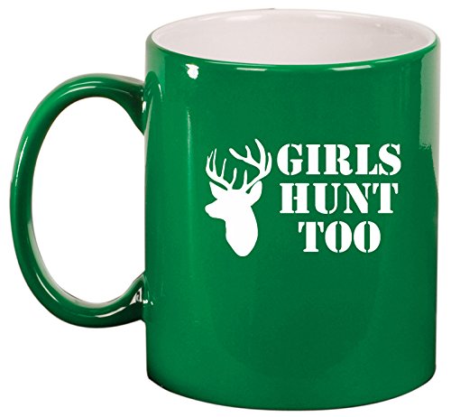 Ceramic Coffee Tea Mug Cup Girls Hunt Too (Green)