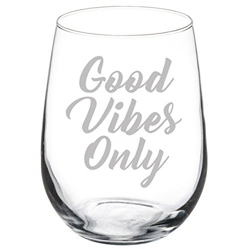 Wine Glass Goblet Good Vibes Only (17 oz Stemless)