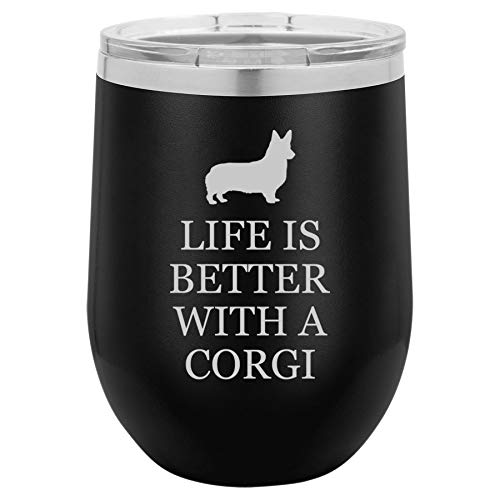 12 oz Double Wall Vacuum Insulated Stainless Steel Stemless Wine Tumbler Glass Coffee Travel Mug With Lid Life Is Better With A Corgi (Black)