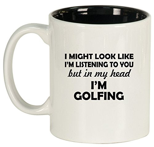 Ceramic Coffee Tea Mug Cup In My Head I'm Golfing Funny (White)