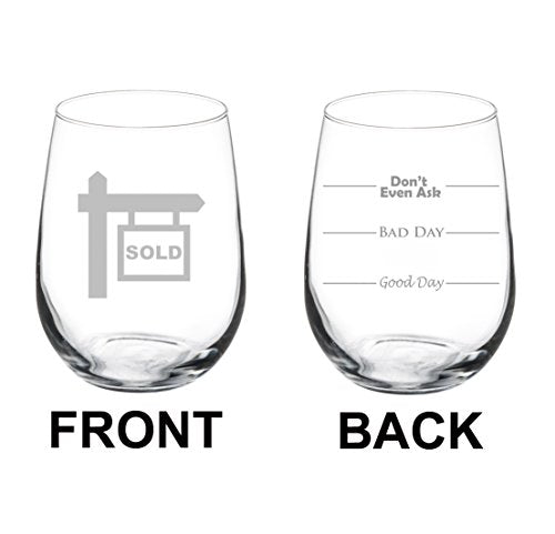 Wine Glass Goblet Two Sided Good Day Bad Day Don't Even Ask Real Estate Agent Broker Realtor (17 oz Stemless)