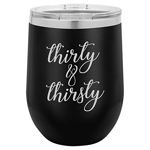 12 oz Double Wall Vacuum Insulated Stainless Steel Stemless Wine Tumbler Glass Coffee Travel Mug With Lid Thirty & Thirsty 30th Birthday Funny (Black)