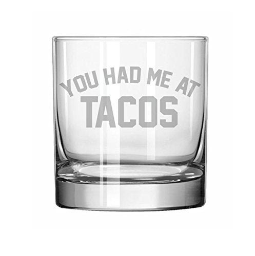 11 oz Rocks Whiskey Highball Glass Funny You Had Me At Tacos