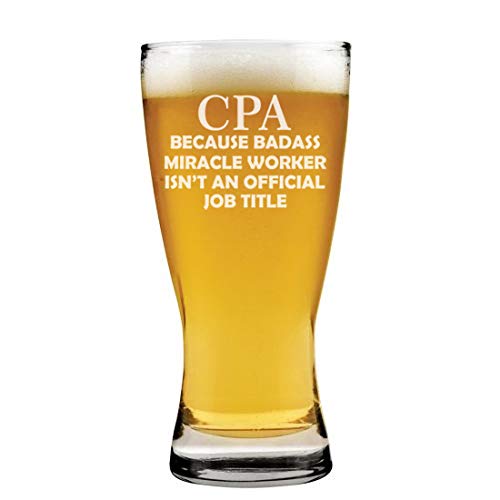 15 oz Beer Pilsner Glass CPA Accountant Miracle Worker Job Title Funny