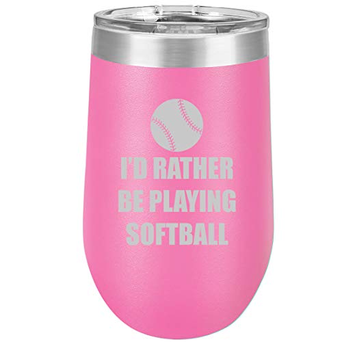 16 oz Double Wall Vacuum Insulated Stainless Steel Stemless Wine Tumbler Glass Coffee Travel Mug With Lid I'd Rather Be Playing Softball (Hot Pink)