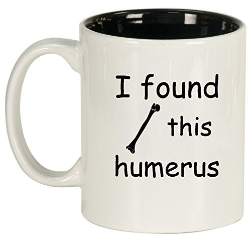 Ceramic Coffee Tea Mug Cup I Found This Humerus Funny (White)