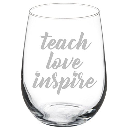 Wine Glass Goblet Teach Love Inspire Teacher (17 oz Stemless)