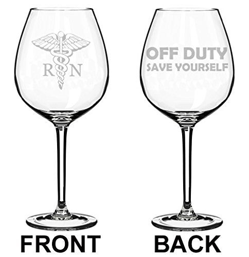 Wine Glass Goblet Two Sided RN Registered Nurse Off Duty Save Yourself (20 oz Jumbo)