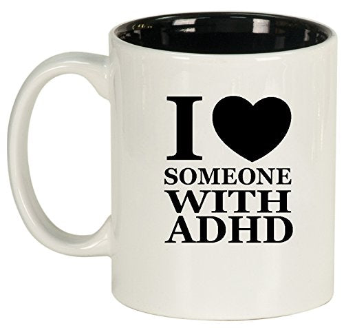 Ceramic Coffee Tea Mug Cup I Love Someone with ADHD (White)