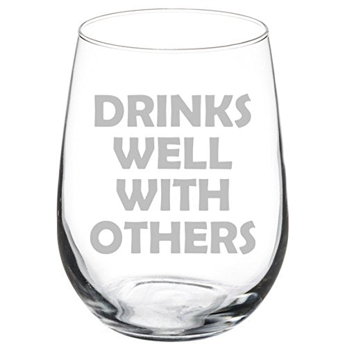 Wine Glass Goblet Drinks Well With Others Funny (17 oz Stemless)