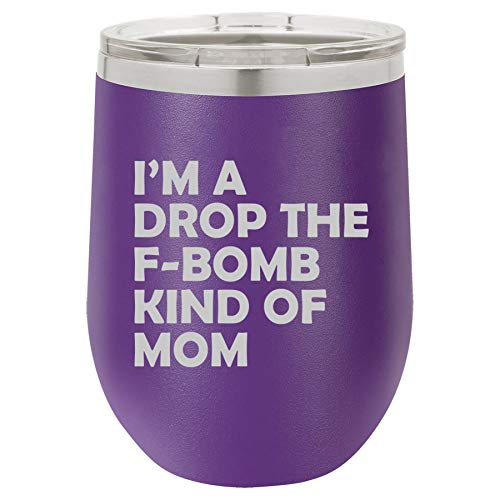 12 oz Double Wall Vacuum Insulated Stainless Steel Stemless Wine Tumbler Glass Coffee Travel Mug With Lid I'm A Drop The F-Bomb Kind Of Mom Mother Funny (Purple)