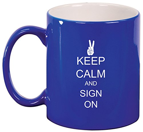 Ceramic Coffee Tea Mug Keep Calm and Sign On Peace (Blue)