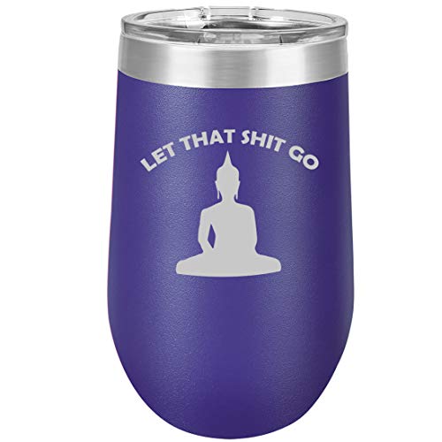 16 oz Double Wall Vacuum Insulated Stainless Steel Stemless Wine Tumbler Glass Coffee Travel Mug With Lid Let That Sht Go Buddha Funny (Purple)