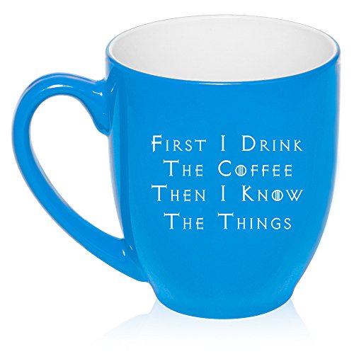 16 oz Large Bistro Mug Ceramic Coffee Tea Glass Cup First I Drink The Coffee Then I Know The Things (Light Blue)