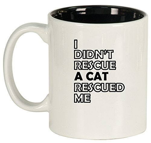 Ceramic Coffee Tea Mug I Didn't Rescue A Cat Rescued Me (White)