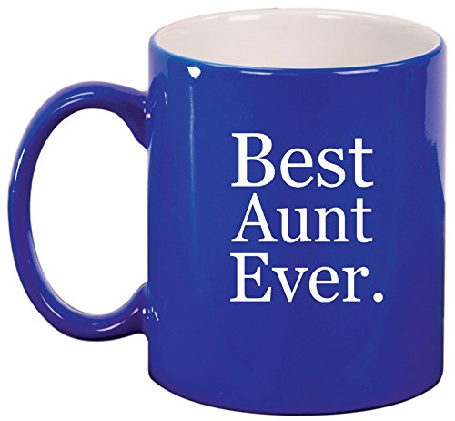 Ceramic Coffee Tea Mug Cup Best Aunt Ever (Blue)