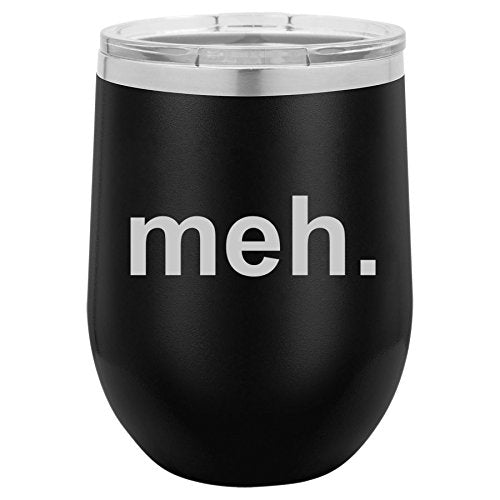 12 oz Double Wall Vacuum Insulated Stainless Steel Stemless Wine Tumbler Glass Coffee Travel Mug With Lid Meh Geek Sarcastic Expression (Black)