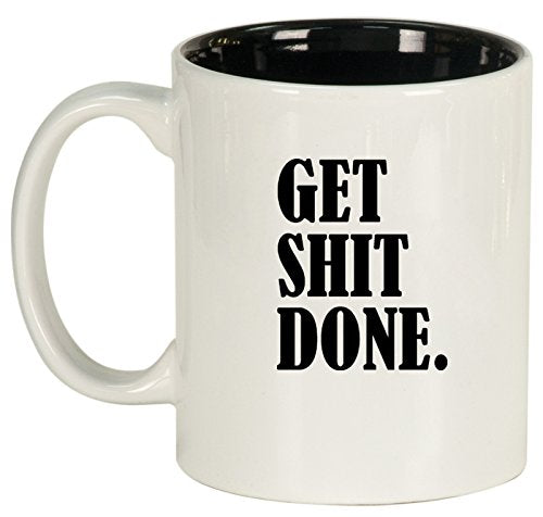 Ceramic Coffee Tea Mug Cup Get Sh*t Done (White)