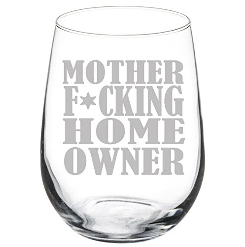 Wine Glass Goblet Funny Housewarming Mother Fcking Homeowner (17 oz Stemless)