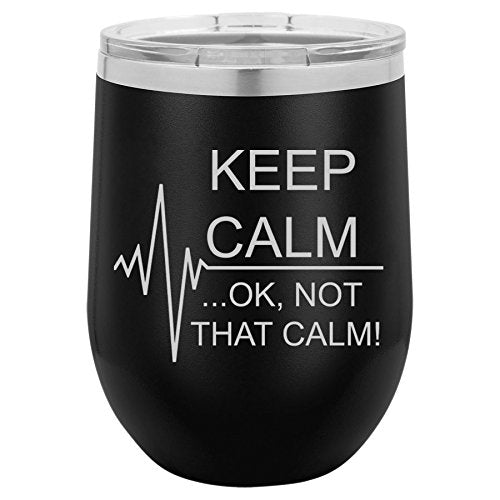 12 oz Double Wall Vacuum Insulated Stainless Steel Stemless Wine Tumbler Glass Coffee Travel Mug With Lid Keep Calm Ok Not That Calm Nurse Paramedic Medical EKG (Black)