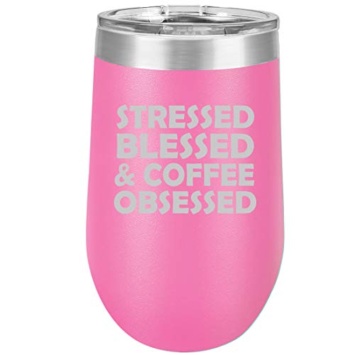 16 oz Double Wall Vacuum Insulated Stainless Steel Stemless Wine Tumbler Glass Coffee Travel Mug With Lid Stressed Blessed & Coffee Obsessed (Hot Pink)