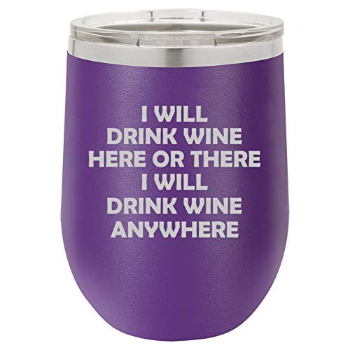 12 oz Double Wall Vacuum Insulated Stainless Steel Stemless Wine Tumbler Glass Coffee Travel Mug With Lid I Will Drink Wine Here Or There I Will Drink Wine Anywhere Funny (Purple)