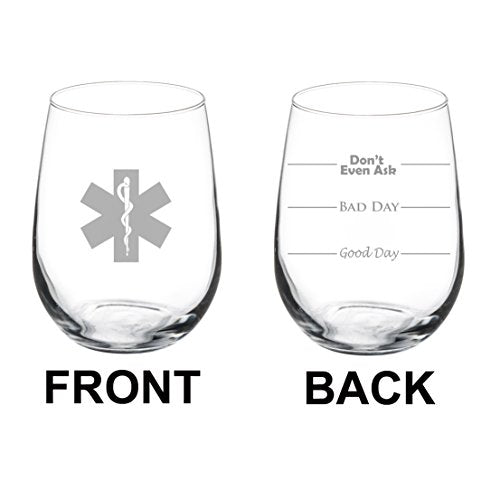 17 oz Stemless Wine Glass Funny Two Sided Good Day Bad Day Don't Even Ask EMT Paramedic Star of Life