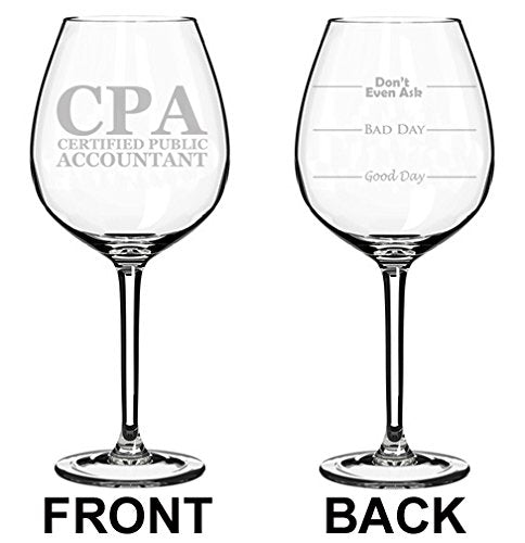 Wine Glass Goblet Two Sided CPA Good Day Bad Day Don't Even Ask Certified Public Accountant (20 oz Jumbo)